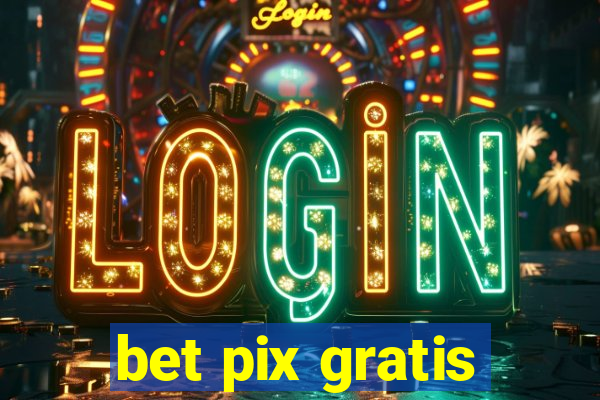 bet pix gratis